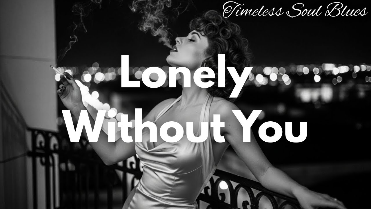 Elara Blue – Lonely Without You (Official Audio | Soul Blues 1950s Style)