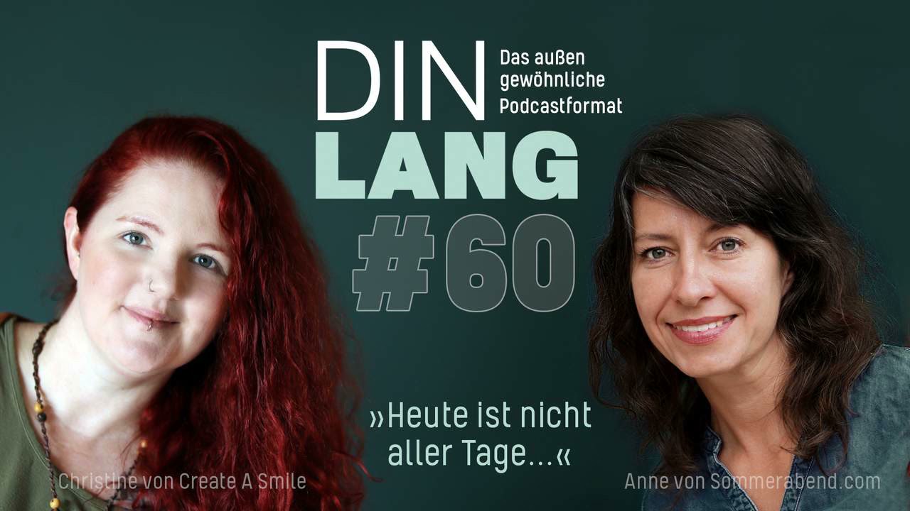 DIN lang Folge #60: »Heute ist nicht alle Tage...«