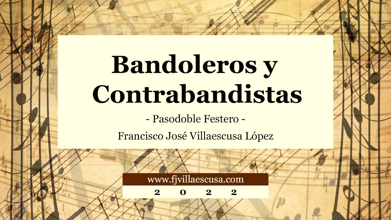 Bandoleros y Contrabandistas (Pasodoble Festero) - Francisco José Villaescusa López