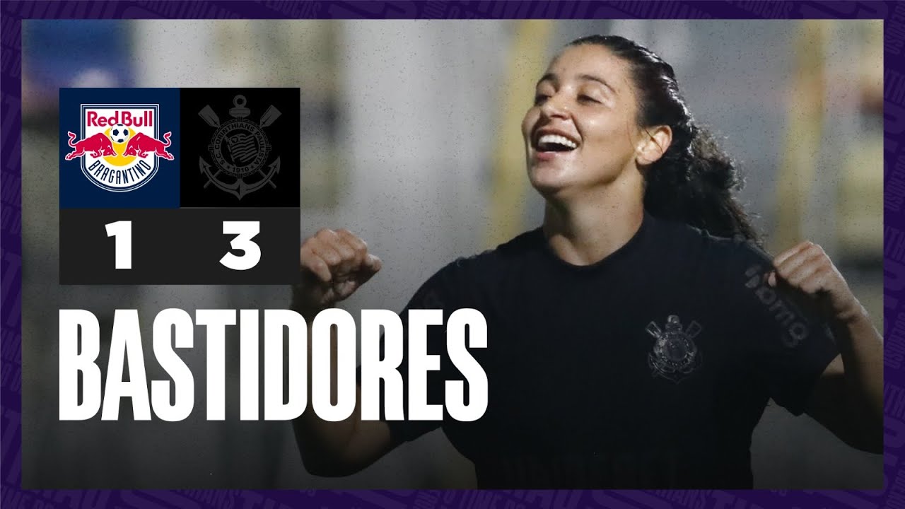 Bastidores | Red Bull Bragantino 1 x 3 Corinthians | Campeonato Paulista Feminino