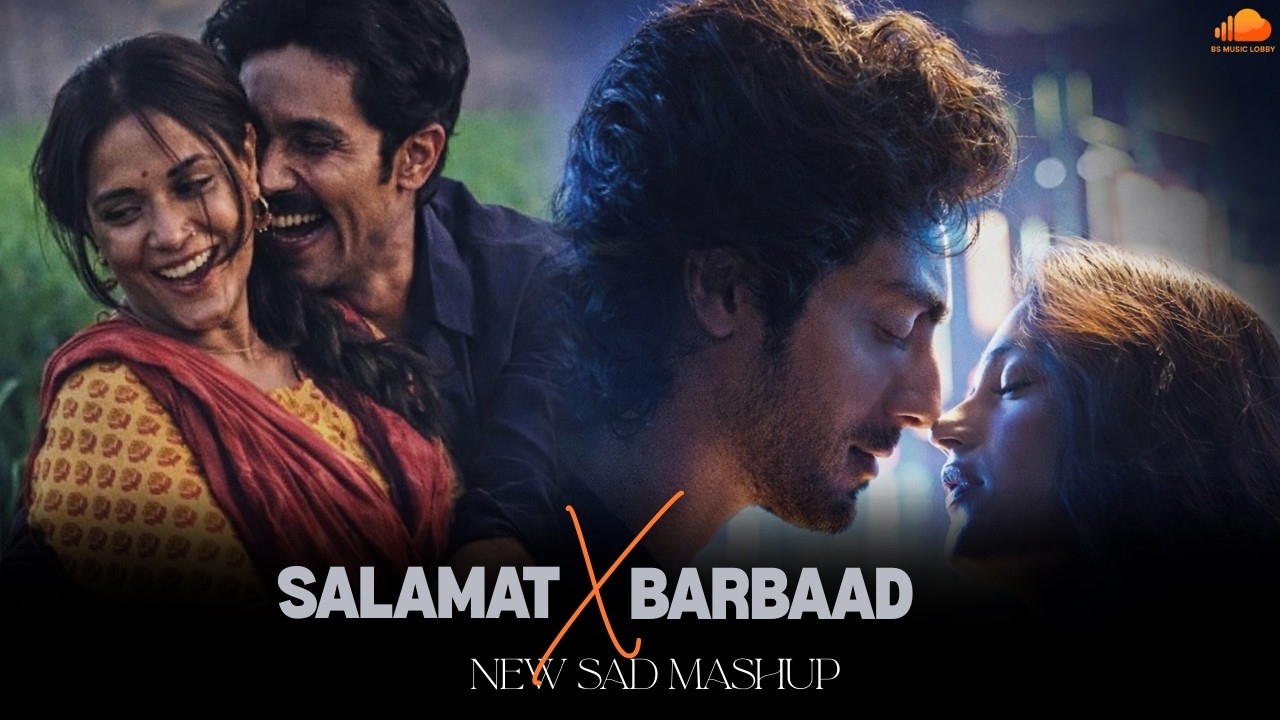 When You Closed Doors Mashup | Barbaad x Salamat | Romantic Sad Songs