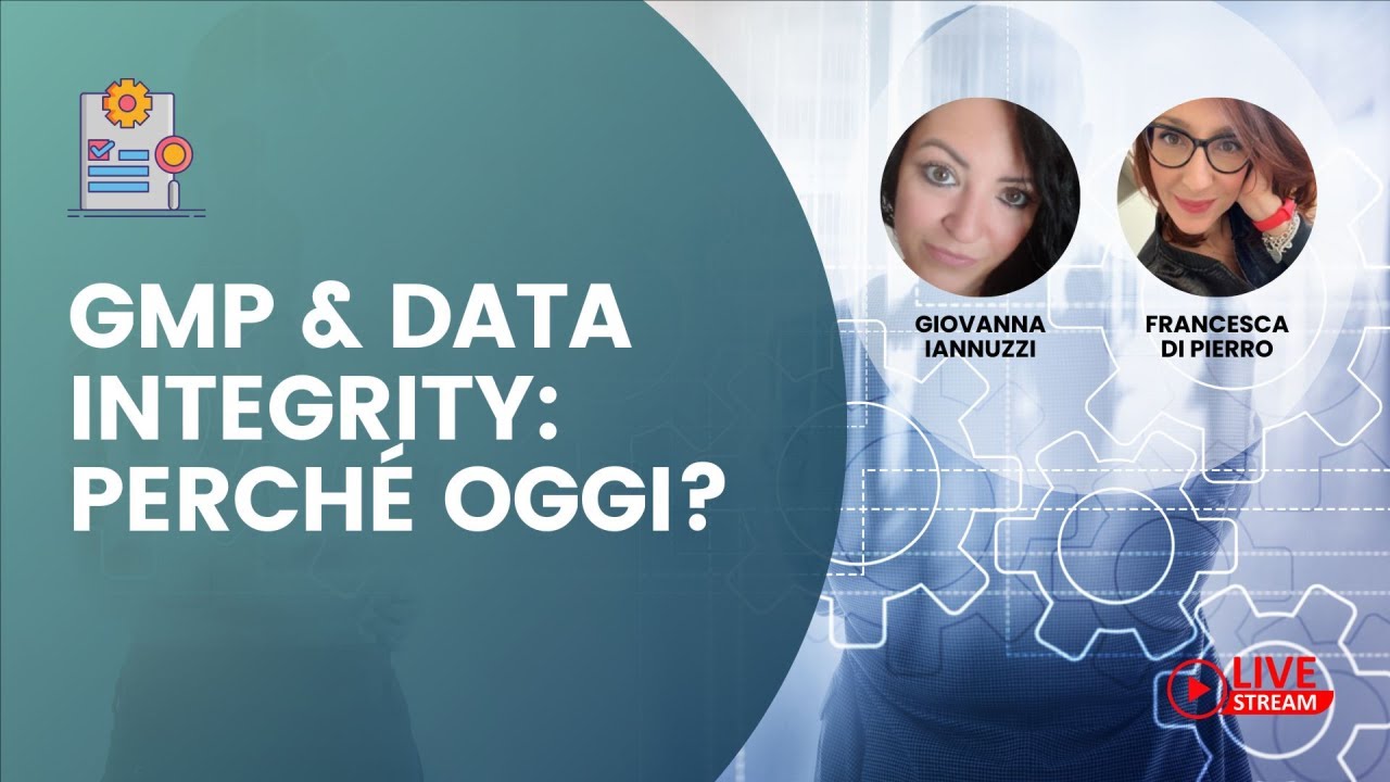 GMP & Data Integrity: perché oggi?