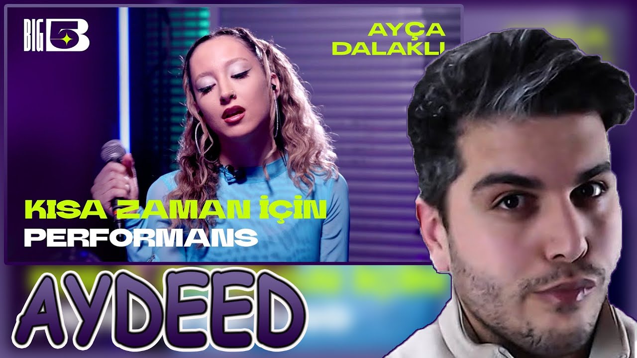Kısa Zaman İçin (Big5 Performans) - Ayça Dalaklı REACTION | TEPKİ