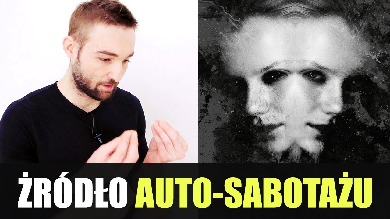 JAK PRZESTAĆ SABOTOWAĆ SWOJE ŻYCIE