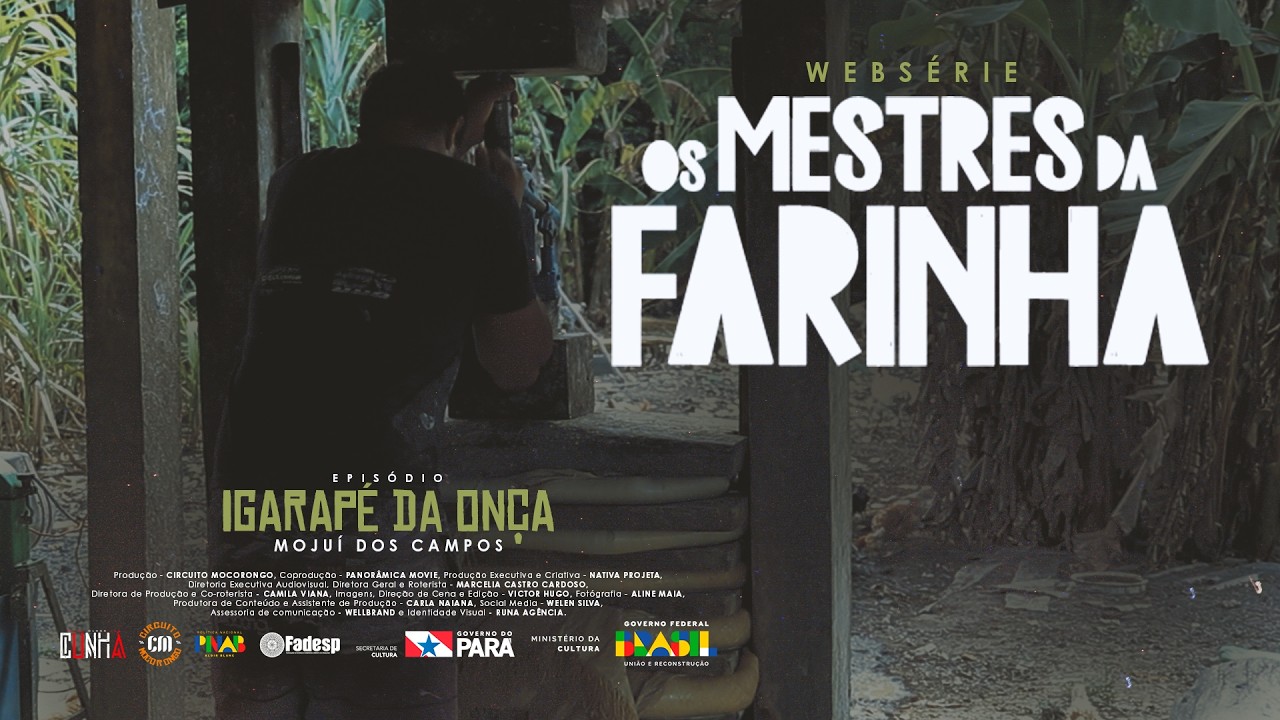 Os Mestres da Farinha - Episódio Igarapé da Onça / Mojuí dos Campos