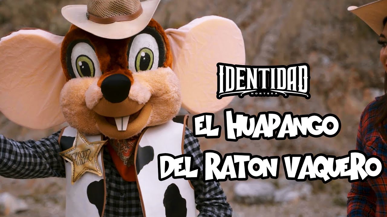 EL HUAPANGO DEL RATON VAQUERO  Grupo Identidad
