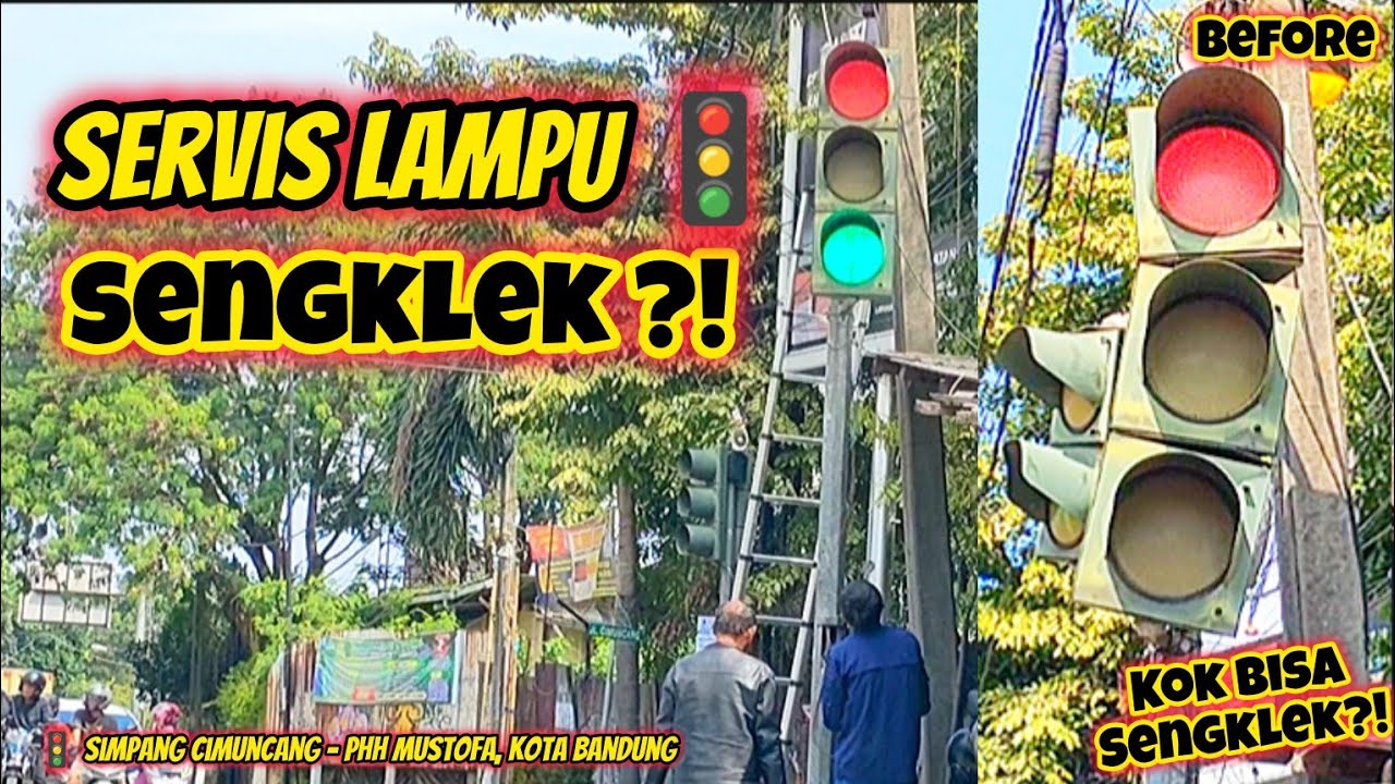 SERVIS LAMPU MERAH 🚦 SENGKLEK?! || SIMPANG CIMUNCANG - PHH MUSTOFA, KOTA BANDUNG