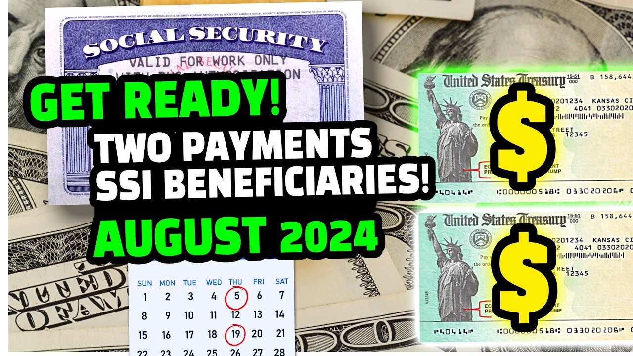 Get Ready! Two Payments in August 2024 for SSI Beneficiaries!