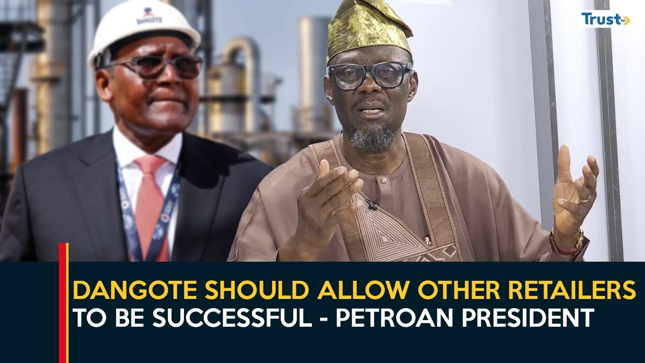 Dangote should allow other retailers to be successful - PETROAN President | Business Daily