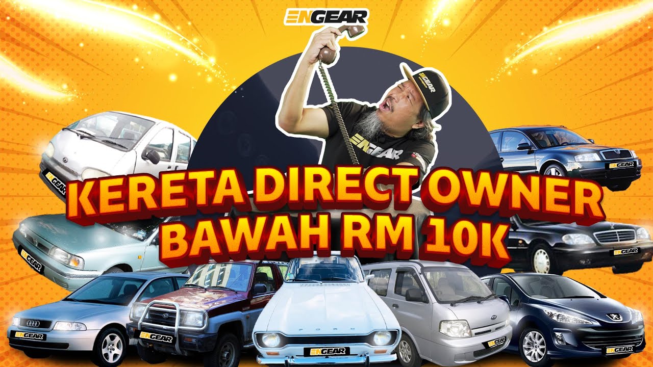 9 Kereta Direct Owner Bawah RM10k - Sembang Engear