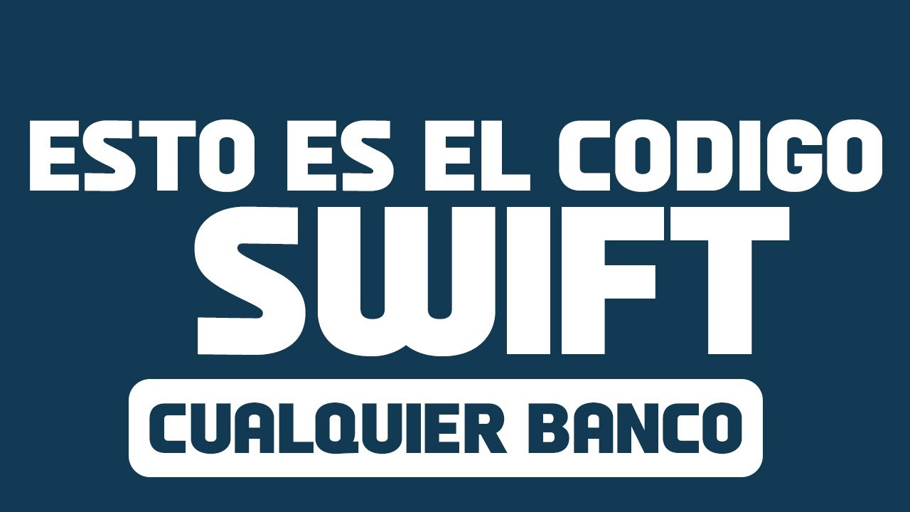 Que es el codigo swift del Banco
