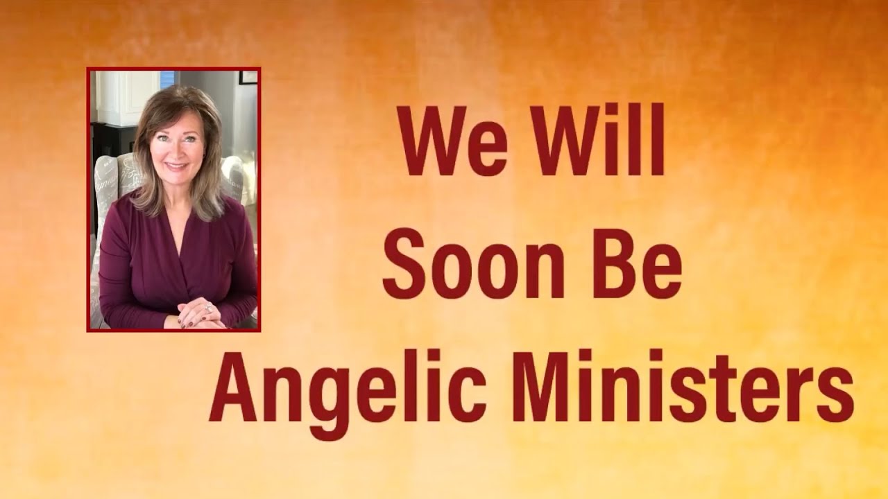 V239: We Will Soon Be Angelic Ministers