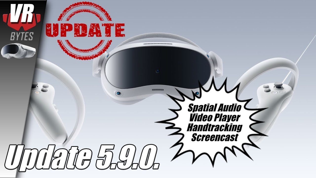 PICO 4 Update 5.9.0. / PICO 4 VR / Deutsch / Spatial Audio / Handtracking / Videoplayer