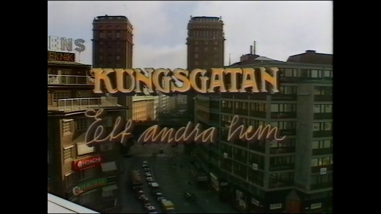 Kungsgatan - Ett Andra Hem (SVT 1991)
