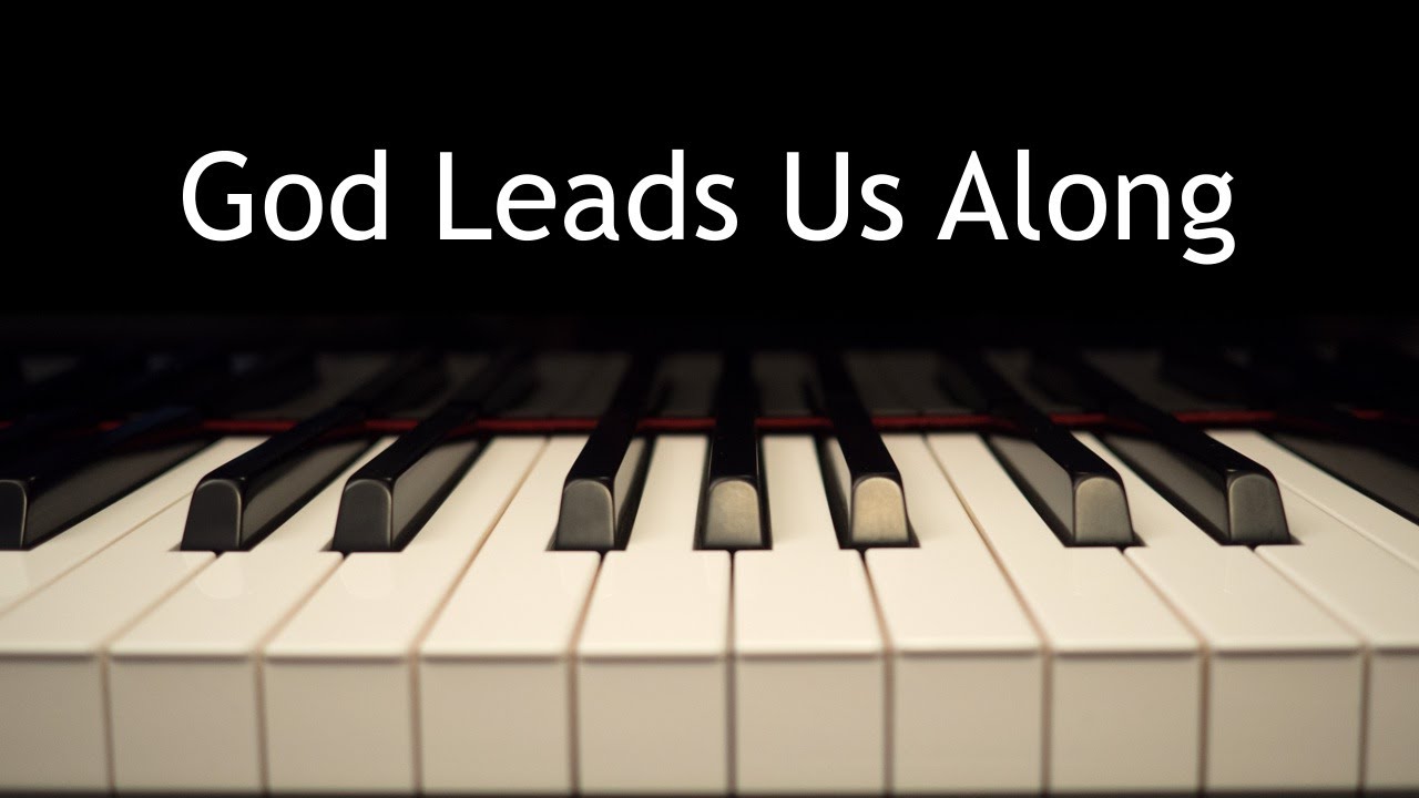 God Leads Us Along - piano instrumental hymn with lyrics
