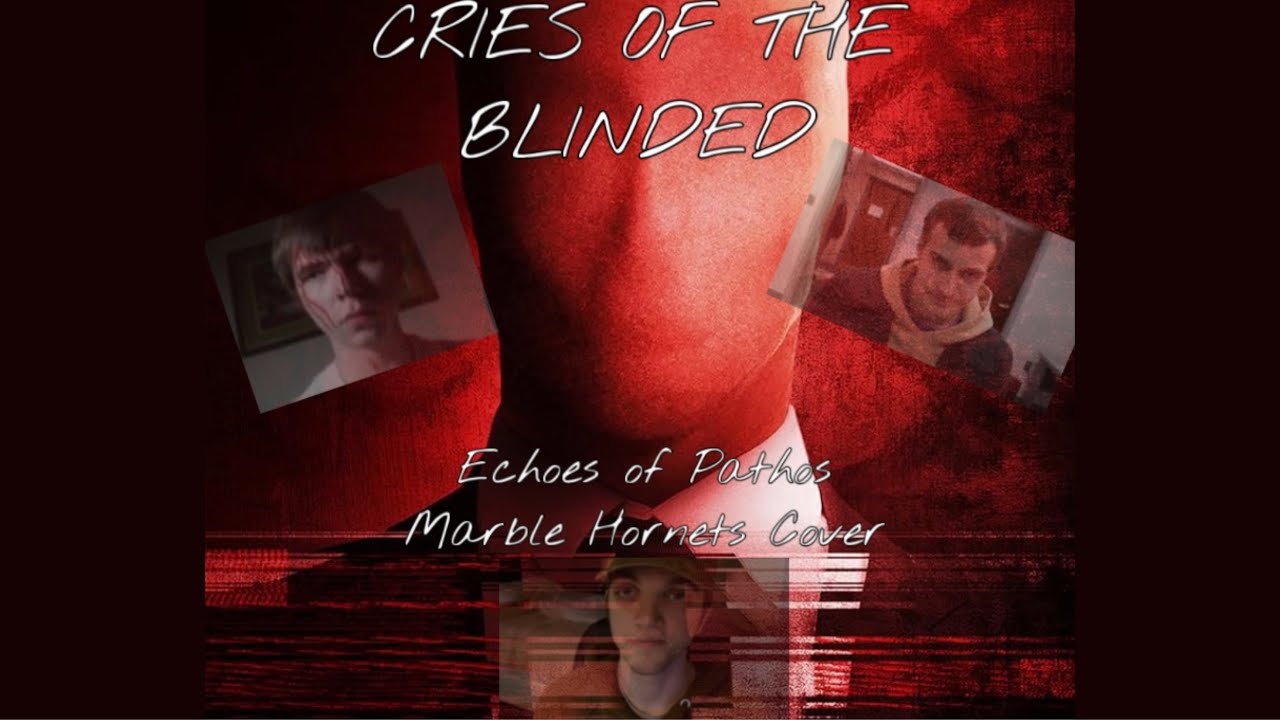 CRIES OF THE BLINDED | Echoes of Pathos Marble Hornets Cover