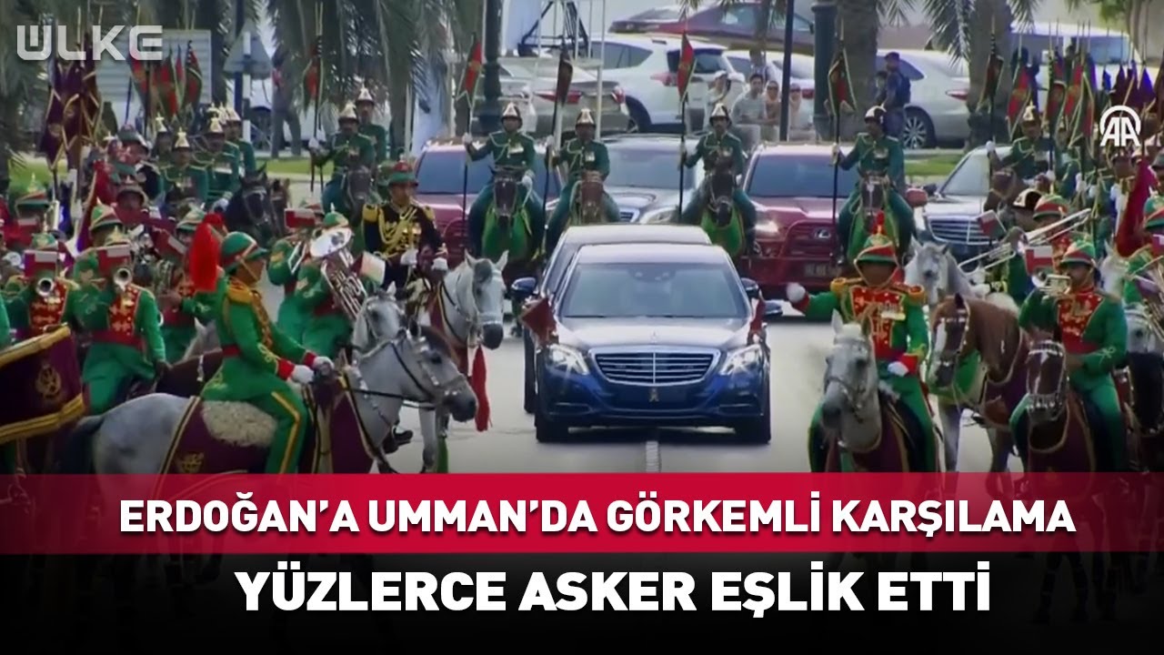 Erdoğan'a Umman'da Görkemli Karşılama! Yüzlerce Asker Eşlik Etti #Sondakika