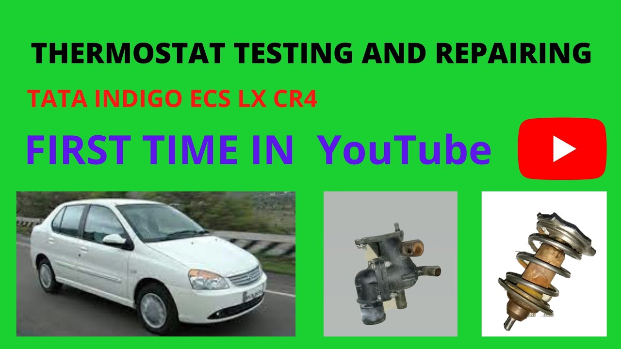 TATA INDIGO ECS LX CR4 THERMOSTAT TESTING AND REPAIRING IN DETAIL