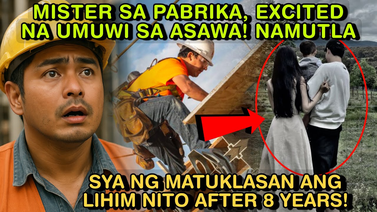 MISTER SA PABRIKA, EXCITED NA UMUWI SA ASAWA! NAMUTLA SYA NG MATUKLASAN ANG LIHIM NITO AFTER 8 YEARS