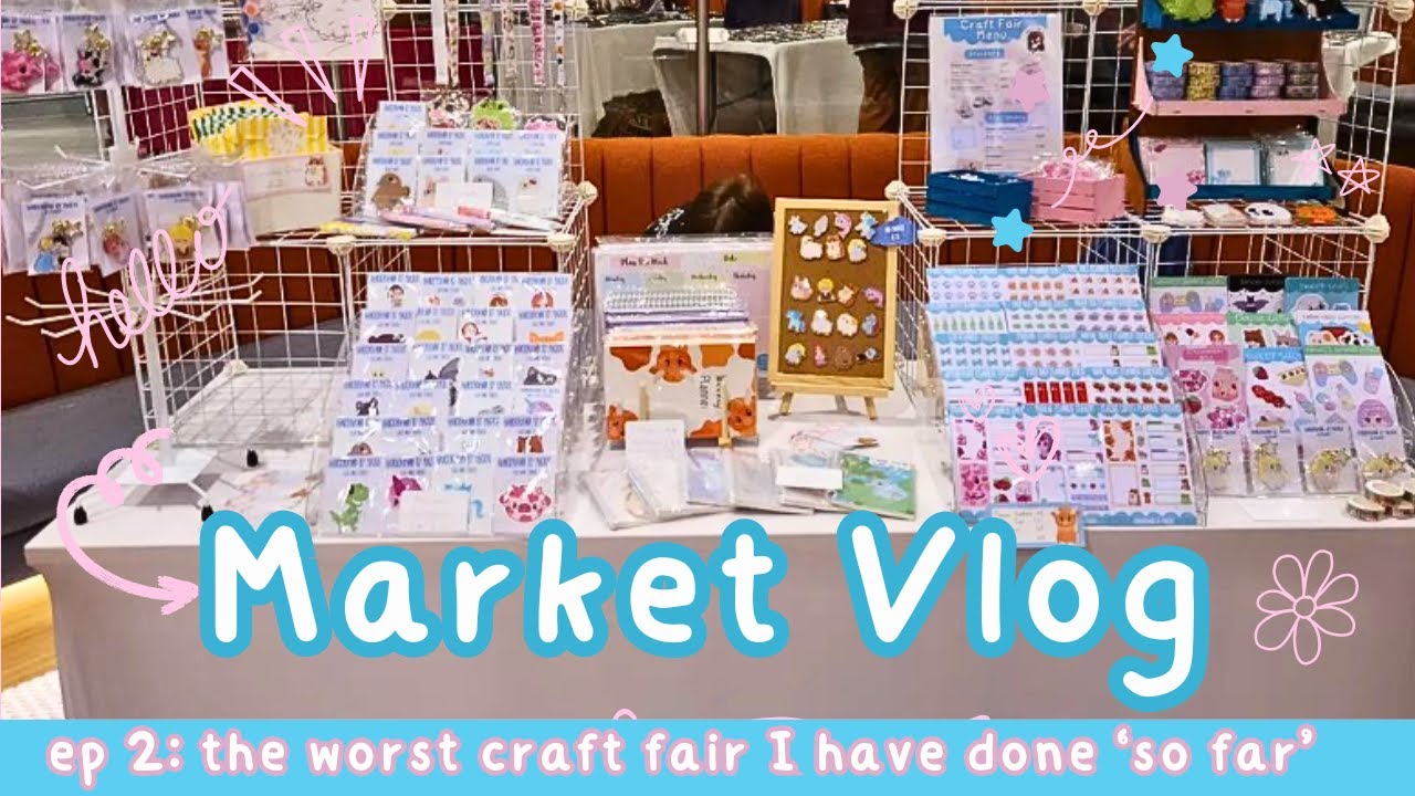 Craft Market Vlog 2 ~ The Worst Craft Fair I Have Done 'So Far'