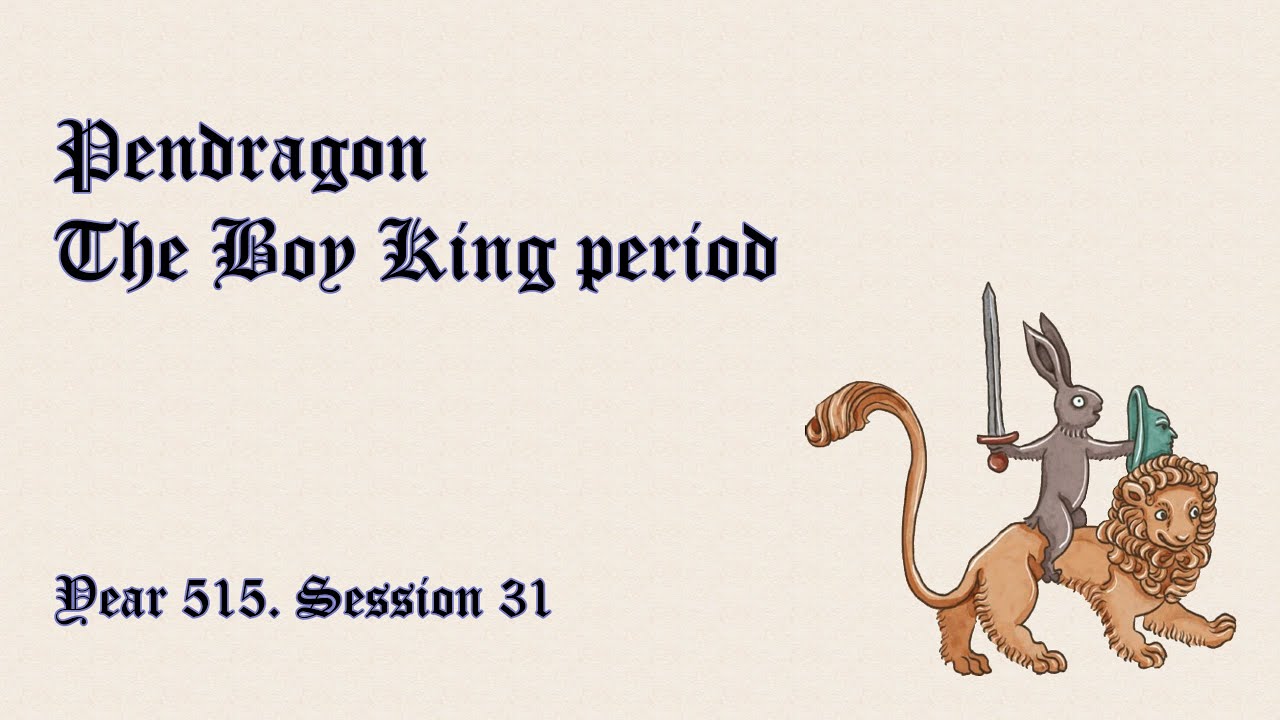 Pendragon. The Boy King period. Year 515. Ep. 31