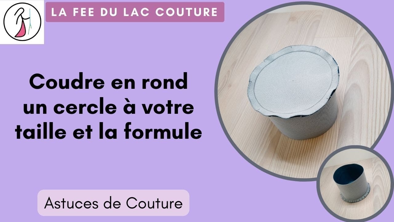 Tutoriel astuce de couture: coudre en rond un cercle à votre taille et la formule