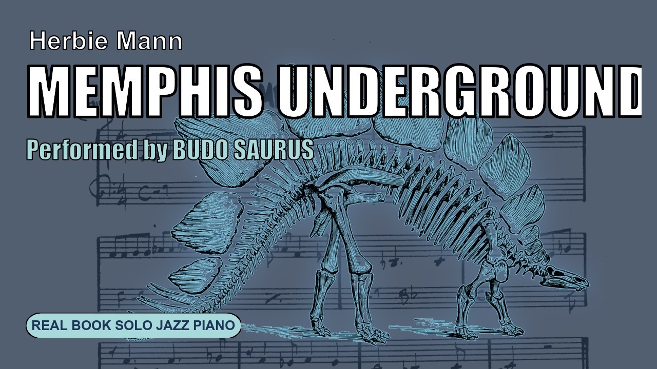 Memphis Underground (Herbie Mann) - Solo Jazz Piano (Real Book) | Budo Saurus