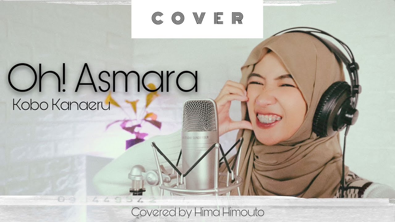【Hima Himouto】 Oh! Asmara - Kobo Kanaeru (Cover)