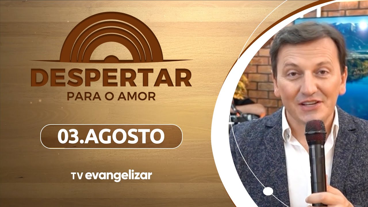 Despertar para o Amor com @Padre Ezequiel | 03/08/25