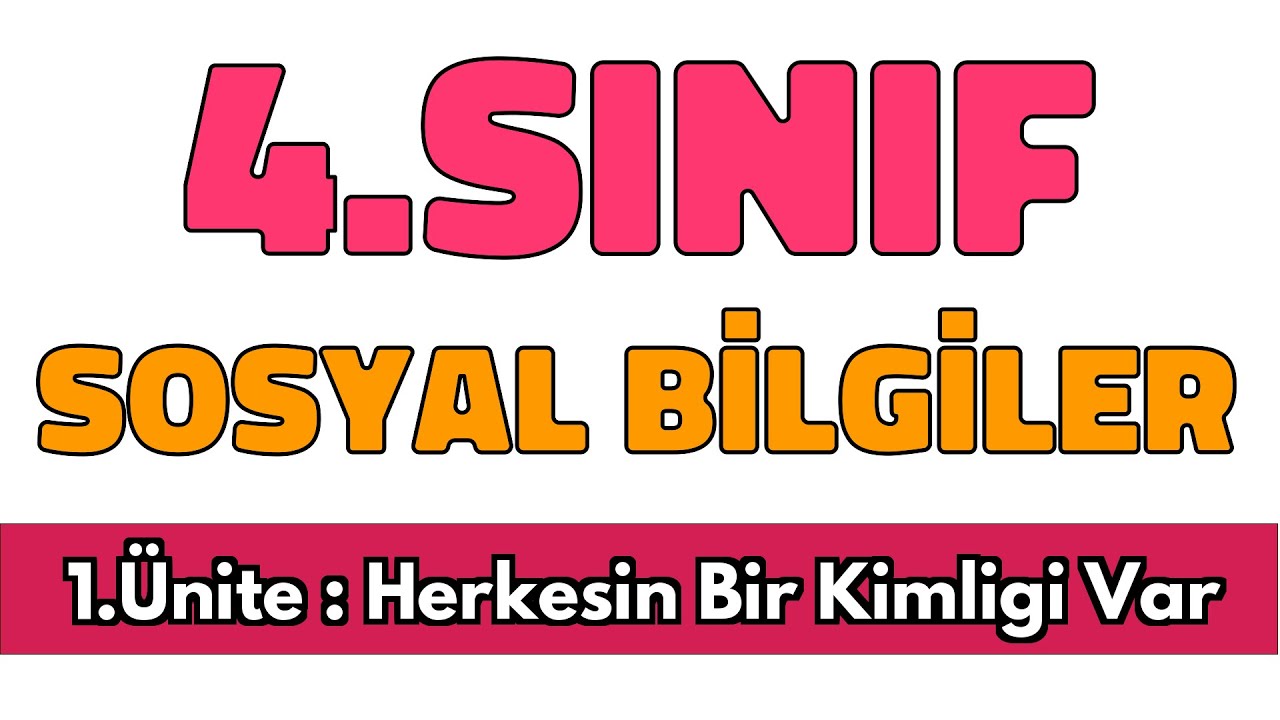 4.Sınıf Sosyal Bilgiler 1.&Uuml;nite - Herkesin Bir Kimliği Var | Konu Anlatımı ve Soru &Ccedil;&ouml;z&uuml;m&uuml;