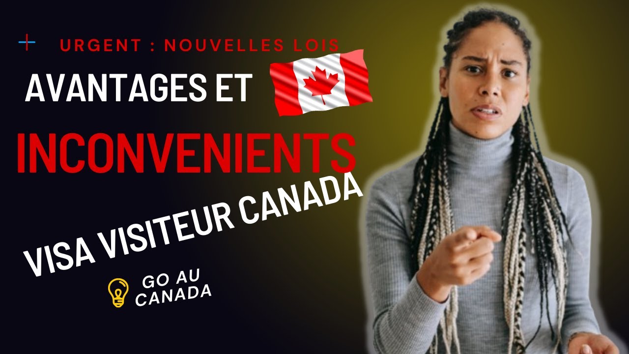 Avantages et inconvénients du VISA Visiteur au Canada 😐