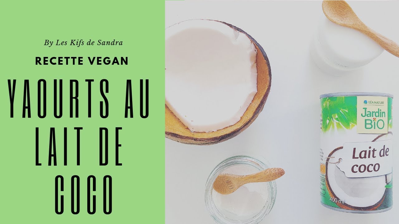 YAOURTS AU LAIT DE COCO (RECETTE MAISON ET VEGAN)