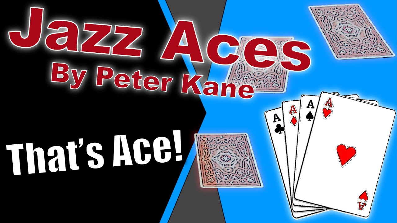 Jazz Aces By Peter Kane | Ace Card Magic