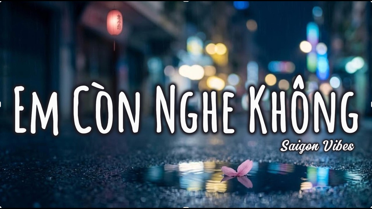 Em Còn Nghe Không
