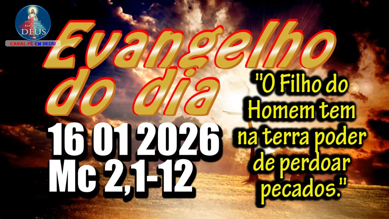 EVANGELHO DO DIA 16/01/2026 COM REFLEX&Atilde;O. Evangelho (Mc 2,1-12)