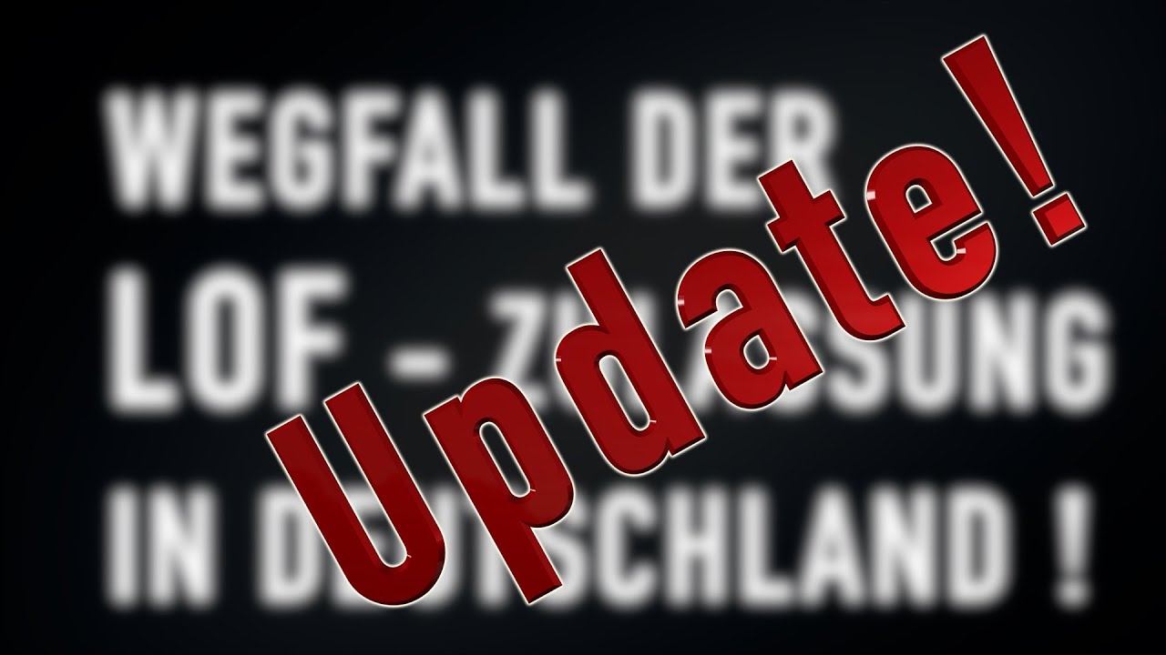 Wegfall der LOF-Zulassung - Update - 