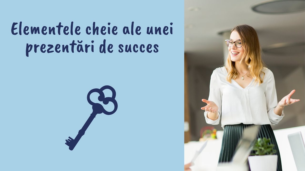 Elementele cheie ale unei prezentări de succes