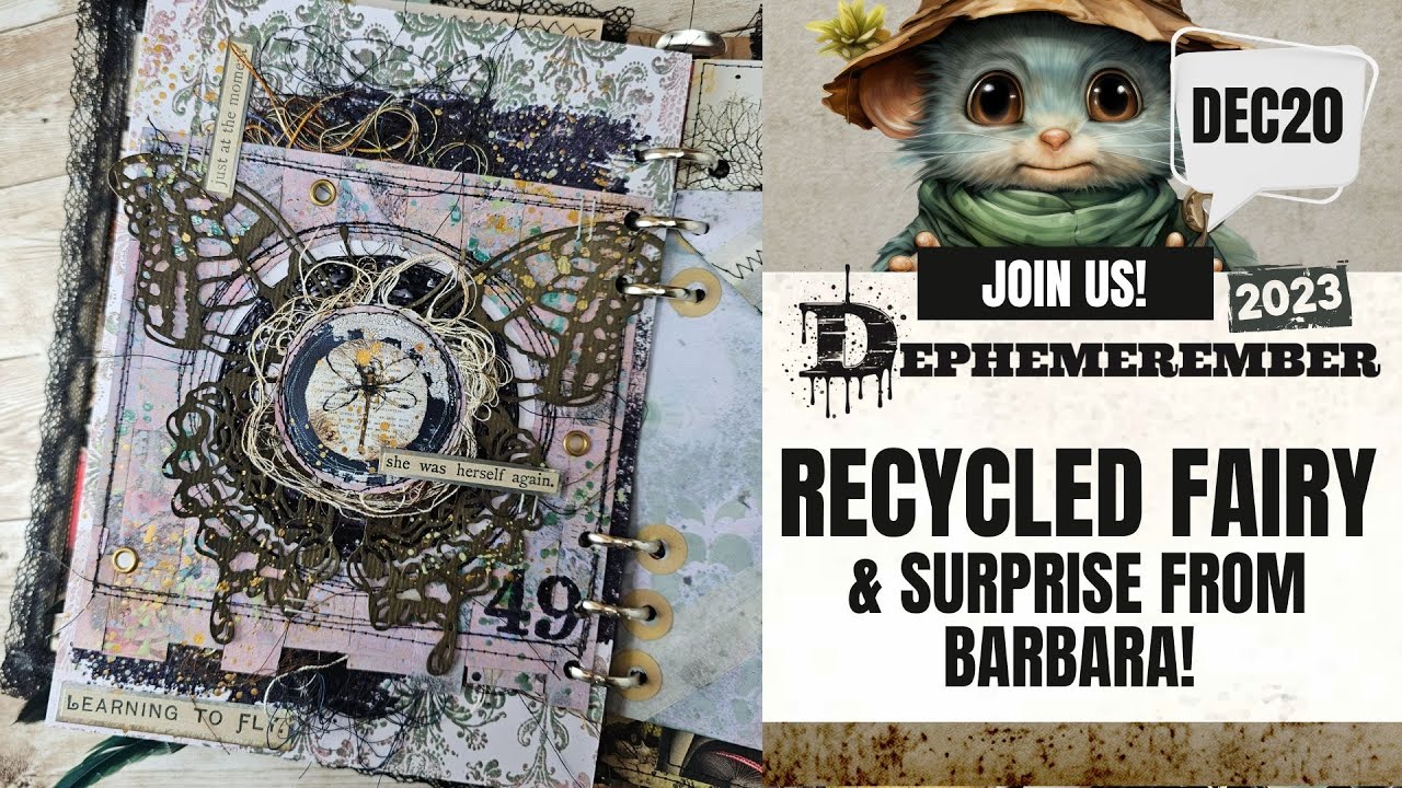 RECYCLED FAIRY - DRAGONBUTTERFLY ON WOVEN PAPER & A SURPRISE FROM BARBARA! #DEPHEMEREMBER DEC20