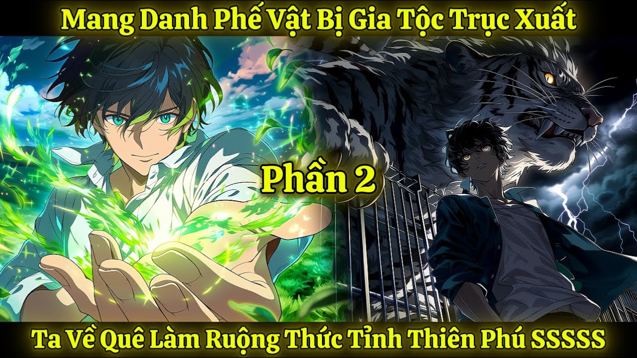 Mang Danh Phế Vật Bị Gia Tộc Trục Xuất, Ta Về Quê Làm Ruộng Thức Tỉnh Thiên Phú SSSSS | Phần 2