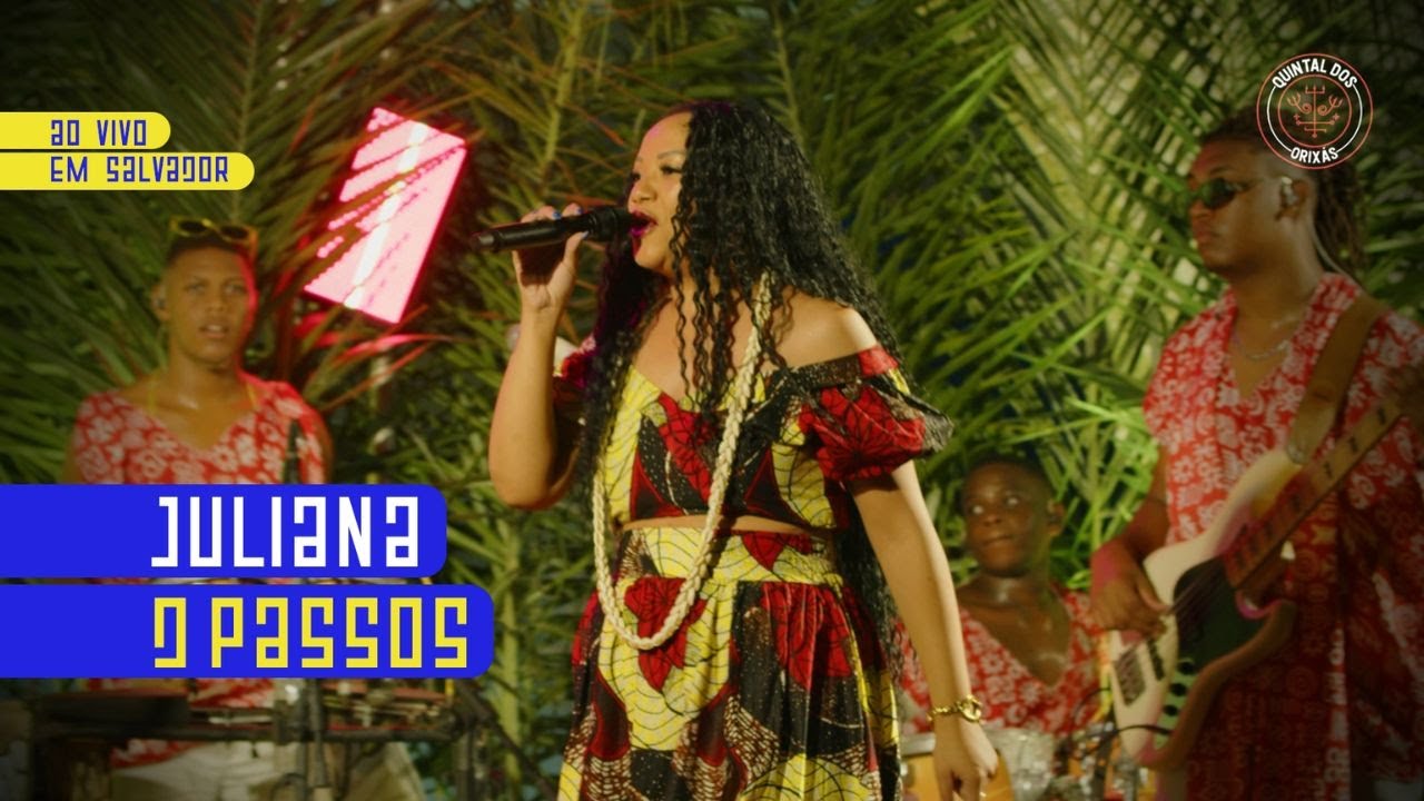 Juliana D'Passos -  Ao Vivo no Quintal dos ORIXÁS Salvador