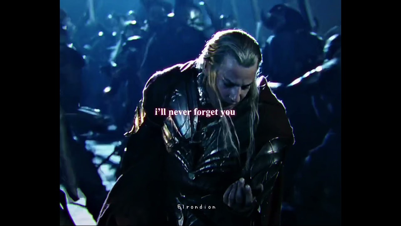 Haldir- I&rsquo;ll never forget you