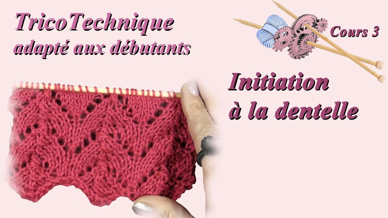 Tuto Tricot pour débutant : initiation à la dentelle - Cours 3