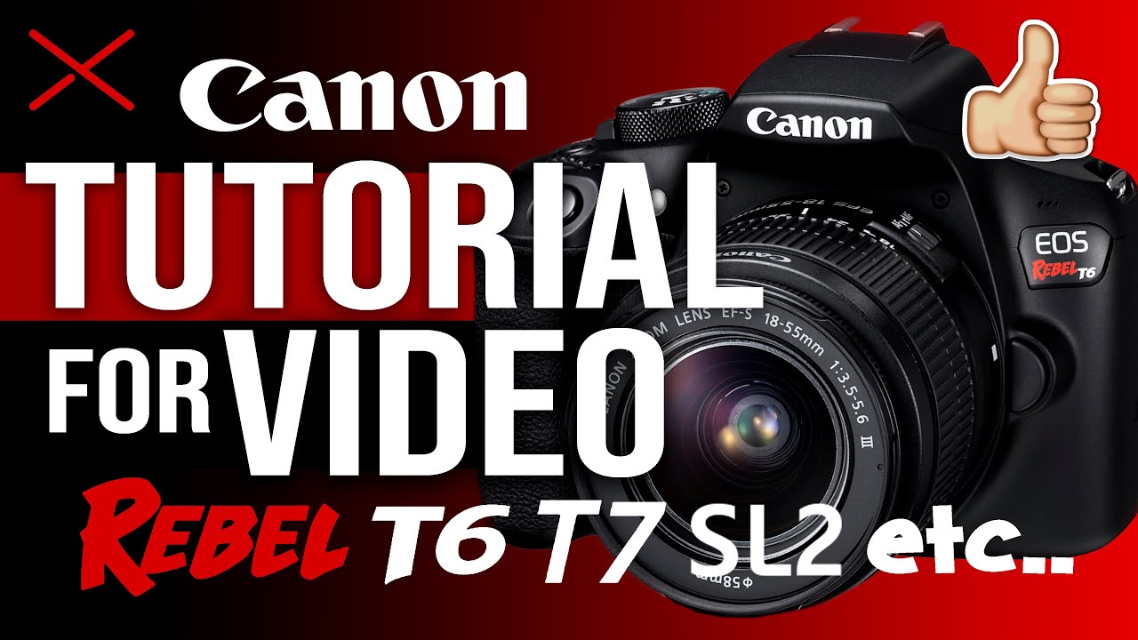 Учебное пособие по видеосъемке на камеру Canon REBEL | EOS T7 T6 T5 SL2 T3i и т. д.