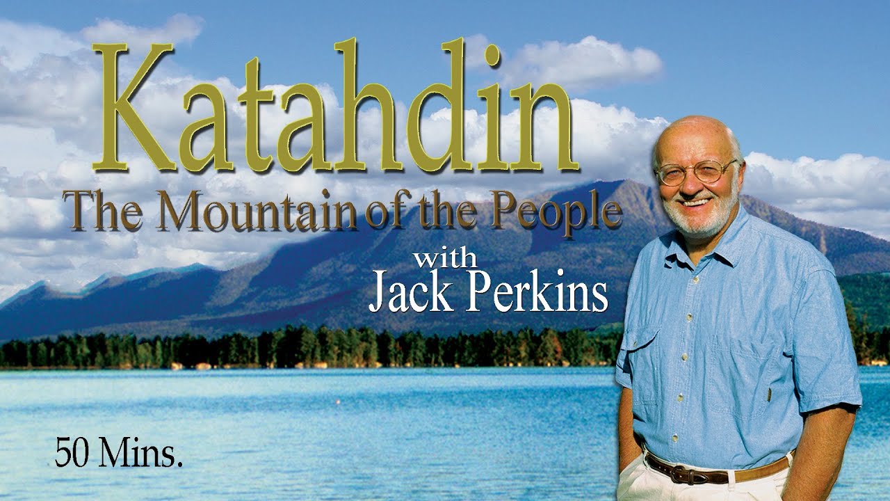 Katahdin: The Mountain of the People -  Dobbs Productions- Bar Harbor, Maine