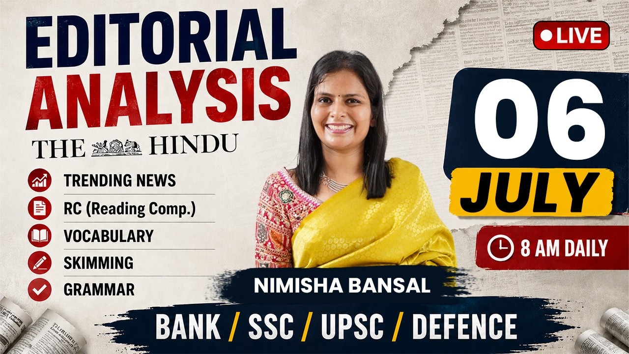 The Hindu Editorial Analysis | 06 July  2026 | Nimisha Bansal | Vocab, Grammar, Reading + Skimming