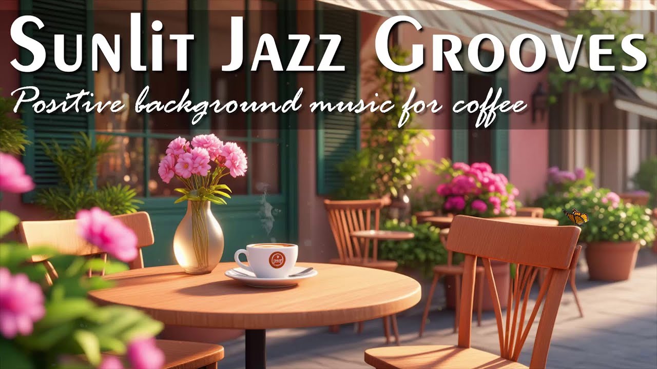 Sunlit Jazz Grooves 🌞 Bright & Uplifting Positive Jazz Music 🎹 Jazz Music Playlist 100
