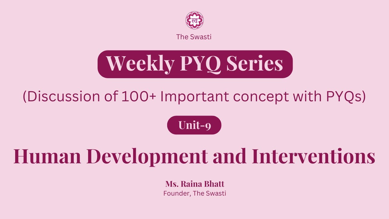 Most Important 50 PYQs | Unit-9 Human Development and Interventions | Psychology | By Raina Bhatt