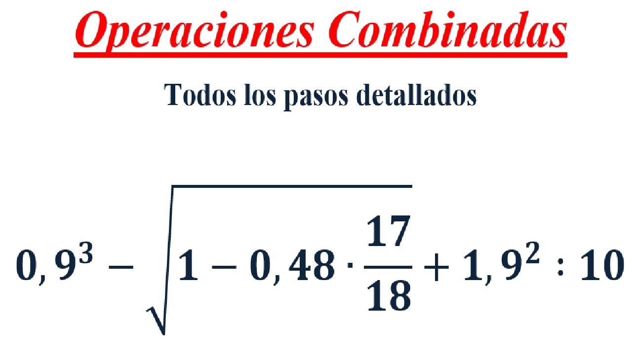 Operación combinada (Nº Decimal/Potencia/Raíz/Fracción)