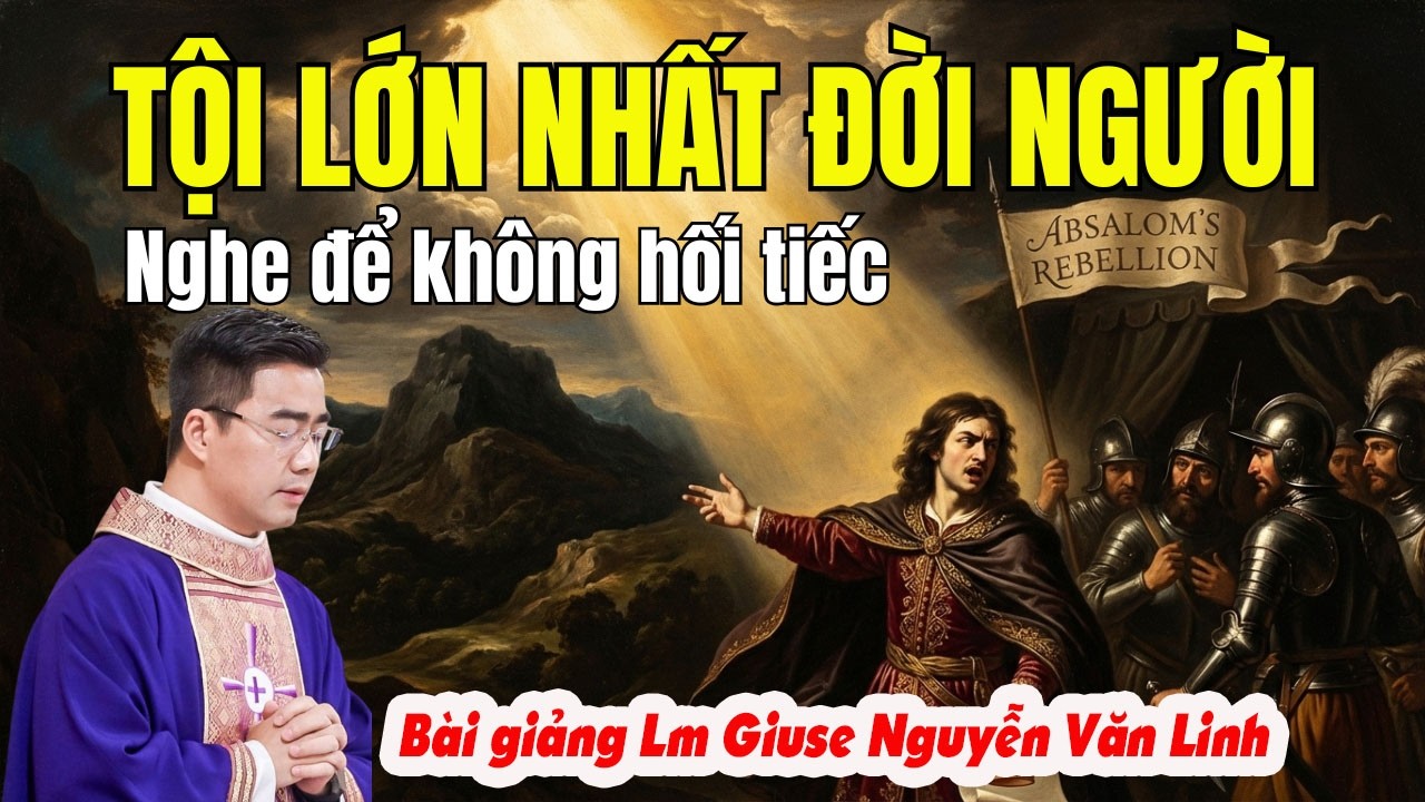 Tội Lớn Nhất Đời Người Là Gì? Bài Giảng Thấm Thía Về Chữ Hiếu | Lm Giuse Nguyễn Văn Linh