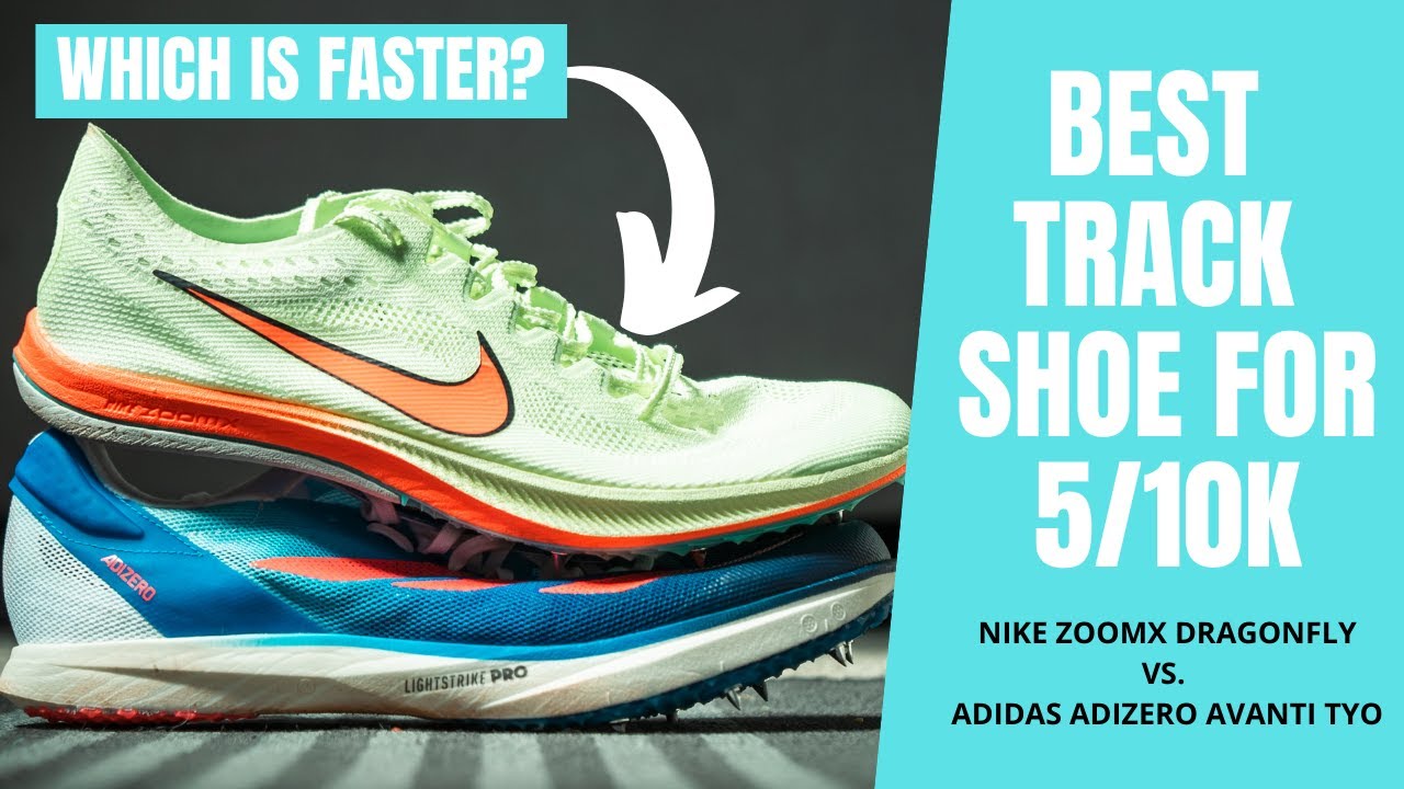 BEST TRACK SHOES FOR 5/10K RUNNING (NIKE DRAGONFLY VS. ADIDAS AVANTI)